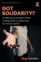 book Got Solidarity? Challenging Straight White College Men to Advocate for Social Justice