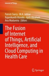 book The Fusion of Internet of Things, Artificial Intelligence, and Cloud Computing in Health Care