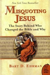 book Misquoting Jesus: The Story Behind Who Changed the Bible and Why