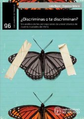 book ¿Discriminas o te discriminan? : un análisis de las percepciones de universitarios de cuatro ciudades del Perú