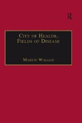 book City of Health, Fields of Disease: Revolutions in the Poetry, Medicine, and Philosophy of Romanticism