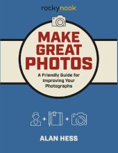 book Make Great Photos: A Friendly Guide and Journal for Improving Your Photographs