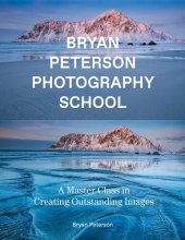 book Bryan Peterson Photography: A Master Class in Creating Outstanding Images