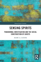 book Sensing Spirits: Paranormal Investigation and the Social Construction of Ghosts