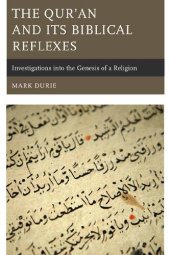 book The Qur'an and Its Biblical Reflexes: Investigations Into the Genesis of a Religion