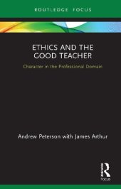 book Ethics and the Good Teacher: Character in the Professional Domain