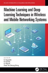 book Machine Learning and Deep Learning Techniques in Wireless and Mobile Networking Systems (Big Data for Industry 4.0)