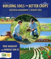 book Building soils for better crops : ecological management for healthy soils