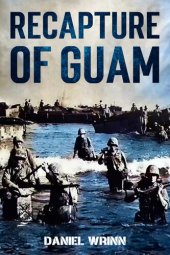 book Recapture of Guam: 1944 Battle and Liberation of Guam