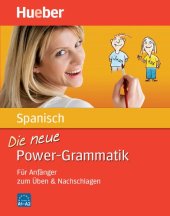 book Spanisch - Die neue Power-Grammatik : Für Anfänger zum Üben & Nachschlagen