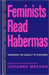 book Feminists Read Habermas: Gendering the Subject of Discourse