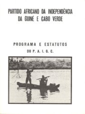 book Partido Africano da Independência da Guiné e Cabo Verde. Programa e Estatutos do P. A. I. G. C.