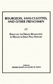 book Bourgeois, Sans Culottes, And Other Frenchmen: Essays On The French Revolution In Honor Of John Hall Stewart