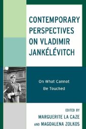 book Contemporary Perspectives on Vladimir Jankélévitch: On What Cannot Be Touched