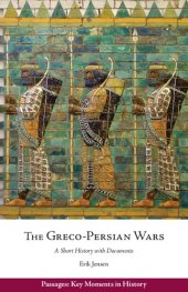 book The Greco-Persian Wars A Short Historywith Documents.