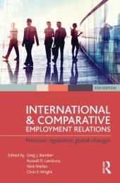 book International and Comparative Employment Relations: National Regulation, Global Changes