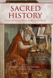 book Sacred History: Uses of the Christian Past in the Renaissance World