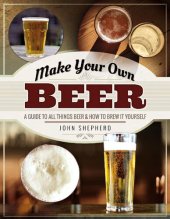 book Make Your Own Beer: A Guide to All Things Beer and How to Brew it Yourself