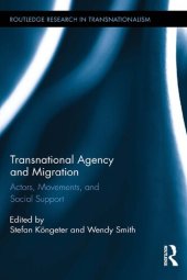 book Transnational Agency and Migration: Actors, Movements, and Social Support