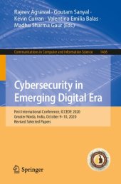 book Cybersecurity in Emerging Digital Era: First International Conference, ICCEDE 2020, Greater Noida, India, October 9-10, 2020, Revised Selected Papers ... in Computer and Information Science, 1436)