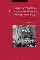 book Hungarian Women's Activism in the Wake of the First World War: From Rights to Revanche