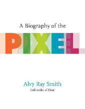 book A Biography of the Pixel (Leonardo)