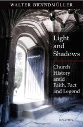 book Light and Shadows: Church History Amid Faith, Facts and Legend