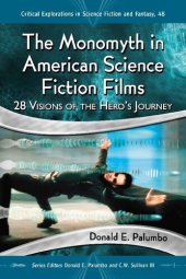 book The Monomyth in American Science Fiction Films: 28 Visions of the Hero's Journey