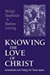 book Knowing the Love of Christ: An Introduction to the Theology of St. Thomas Aquinas