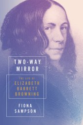 book Two-Way Mirror: The Life of Elizabeth Barrett Browning