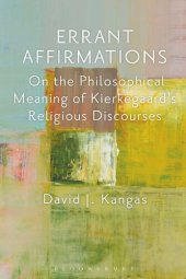 book Errant Affirmations: On the Philosophical Meaning of Kierkegaard's Religious Discourses