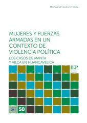 book Mujeres y fuerzas armadas en un contexto de violencia política: los casos de Manta y Vilca en Huancavelica