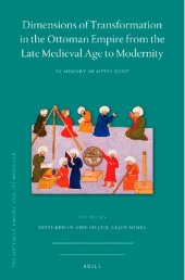 book Dimensions of Transformation in the Ottoman Empire from the Late Medieval Age to Modernity: In Memory of Metin Kunt