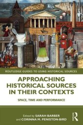 book Approaching Historical Sources in their Contexts: Space, Time and Performance