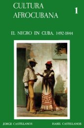 book Cultura Afrocubana 1: El negro en Cuba, 1492-1844