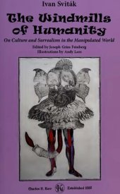 book The Windmills of Humanity: On Culture and Surrealism in the Manipulated World