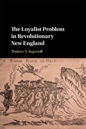 book The Loyalist Problem in Revolutionary New England