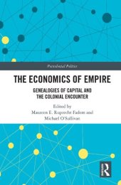 book The Economics of Empire: Genealogies of Capital and the Colonial Encounter