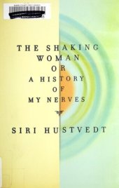 book The Shaking Woman or A History of My Nerves