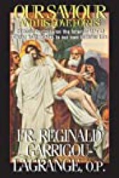 book Our Saviour and His Love for Us: Catholic Doctrine on the Interior Life of Christ as it Relates to Our Own Interior Life