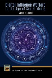 book Digital Influence Warfare in the Age of Social Media (Praeger Security International)