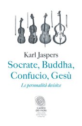 book Socrate, Buddha, Confucio, Gesù. Le personalità decisive