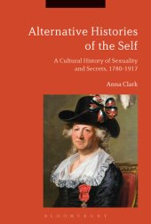 book Alternative Histories of the Self: A Cultural History of Sexuality and Secrets, 1762-1917