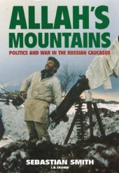 book Allah's Mountains:Politics and War in the Russian Caucasus