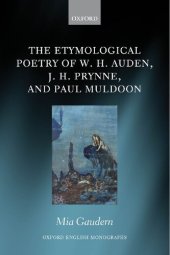 book The Etymological Poetry of W. H. Auden, J. H. Prynne, and Paul Muldoon