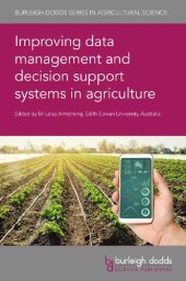 book Improving Data Management and Decision Support Systems in Agriculture (Burleigh Dodds Series in Agricultural Science): 85