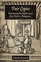 book Fair Copies: Reproducing the English Lyric From Tottel to Shakespeare