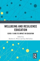 book Wellbeing and Resilience Education: COVID-19 and Its Impact on Education