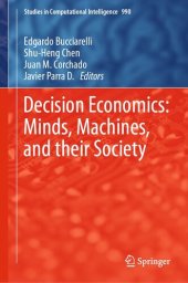 book Decision Economics: Minds, Machines, and their Society: 990 (Studies in Computational Intelligence, 990)