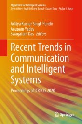 book Recent Trends in Communication and Intelligent Systems: Proceedings of ICRTCIS 2020 (Algorithms for Intelligent Systems)